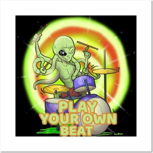 Play your own beat - Alien Drummer Posters and Art